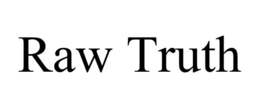 RAW TRUTH trademark