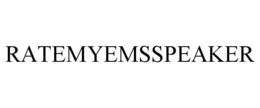 RATEMYEMSSPEAKER trademark