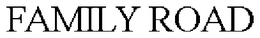 FAMILY ROAD trademark