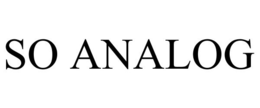 SO ANALOG trademark