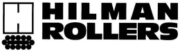 H HILMAN ROLLERS trademark