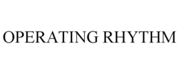 OPERATING RHYTHM trademark