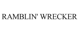 RAMBLIN' WRECKER trademark