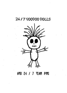 24 / 7 VOODOO DOLLS AND 24 / 7 TEAM PINS trademark