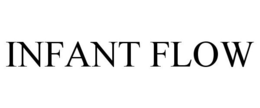 INFANT FLOW trademark