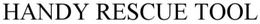 HANDY RESCUE TOOL trademark