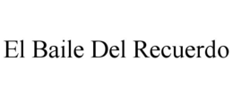 EL BAILE DEL RECUERDO trademark