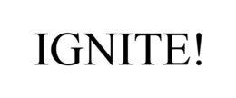 IGNITE! trademark