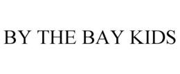 BY THE BAY KIDS trademark