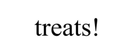 TREATS! trademark