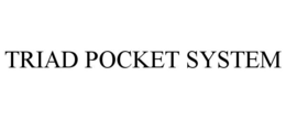 TRIAD POCKET SYSTEM trademark