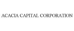ACACIA CAPITAL CORPORATION trademark