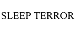 SLEEP TERROR trademark