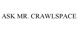 ASK MR. CRAWLSPACE trademark