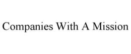COMPANIES WITH A MISSION trademark
