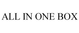 ALL IN ONE BOX trademark