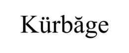 KÜRBAGE trademark