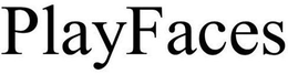 PLAYFACES trademark