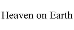 HEAVEN ON EARTH trademark