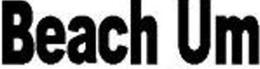 BEACH UM trademark
