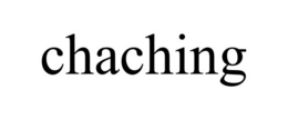 CHACHING trademark