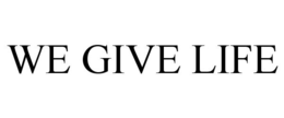 WE GIVE LIFE trademark