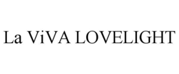 LA VIVA LOVELIGHT trademark