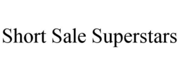 SHORT SALE SUPERSTARS trademark
