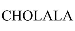 CHOLALA trademark