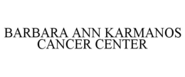 BARBARA ANN KARMANOS CANCER CENTER trademark