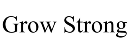 GROW STRONG trademark