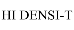 HI DENSI-T trademark