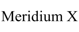 MERIDIUM X trademark