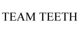 TEAM TEETH trademark
