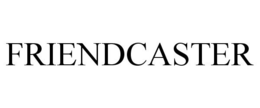 FRIENDCASTER trademark