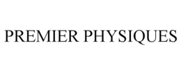 PREMIER PHYSIQUES trademark