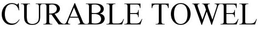 CURABLE TOWEL trademark