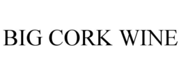 BIG CORK WINE trademark
