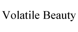 VOLATILE BEAUTY trademark
