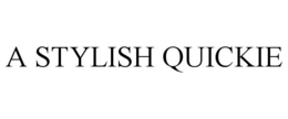 A STYLISH QUICKIE trademark