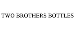 TWO BROTHERS BOTTLES trademark