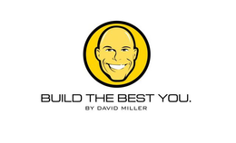 BUILD THE BEST YOU. BY DAVID MILLER trademark
