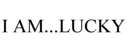 I AM...LUCKY trademark