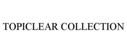 TOPICLEAR COLLECTION trademark