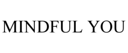 MINDFUL YOU trademark