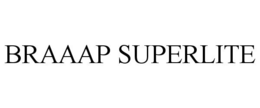 BRAAAP SUPERLITE trademark