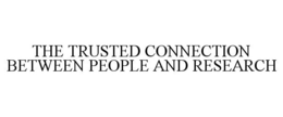 THE TRUSTED CONNECTION BETWEEN PEOPLE AND RESEARCH trademark