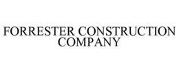 FORRESTER CONSTRUCTION COMPANY trademark