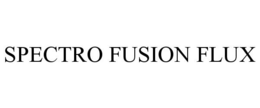 SPECTRO FUSION FLUX trademark