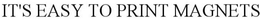 IT'S EASY TO PRINT MAGNETS trademark